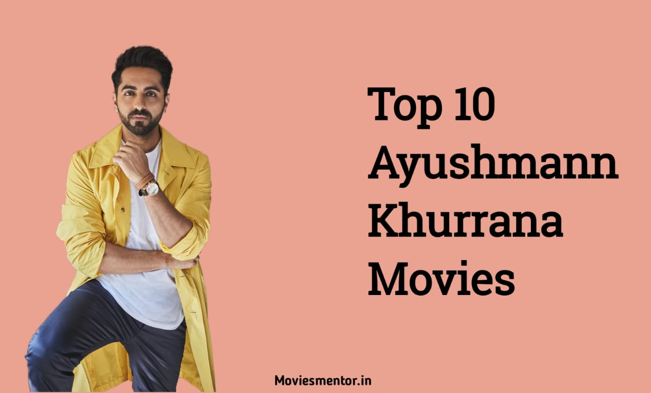 Top 10 Ayushmann Khuranna Movies