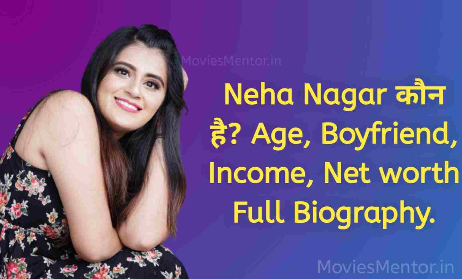 Neha Nagar Biography in Hindi, Age, Boyfriend, Career, YouTube, Income, Net worth