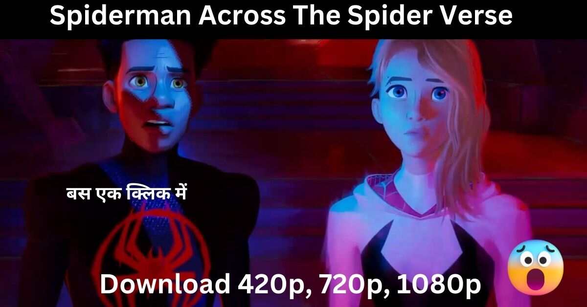 Spiderman Across The Spider Verse movie download in hindi