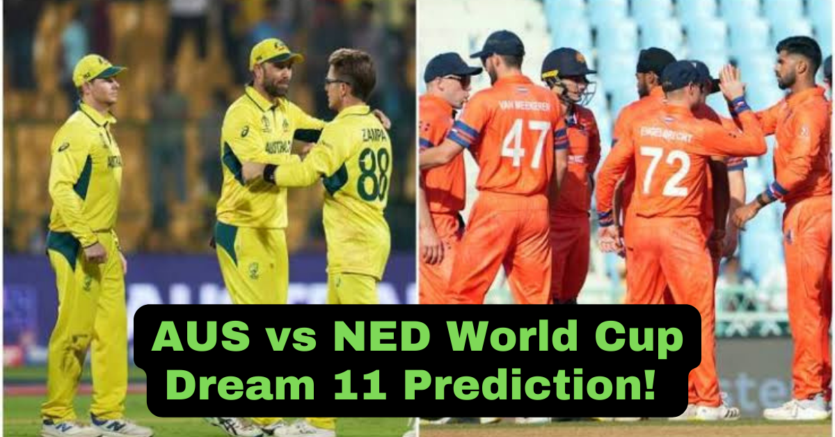 AUS vs NED World Cup Dream11 Prediction