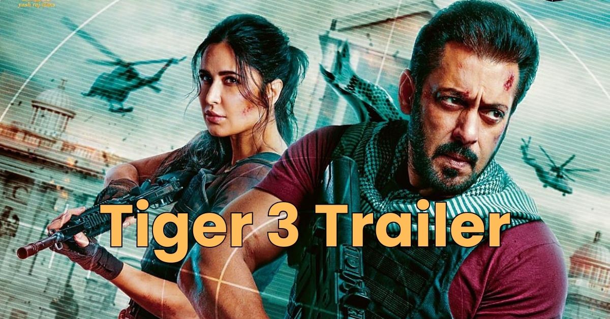 Tiger 3 Trailer: सलमान-कैटरीना स्टारर फिल्म ‘टाइगर 3’ का ट्रेलर रिलीज, जबरदस्त एक्शन करते नजर आ रहे अविनाश सिंह राठौड़ और जोया!