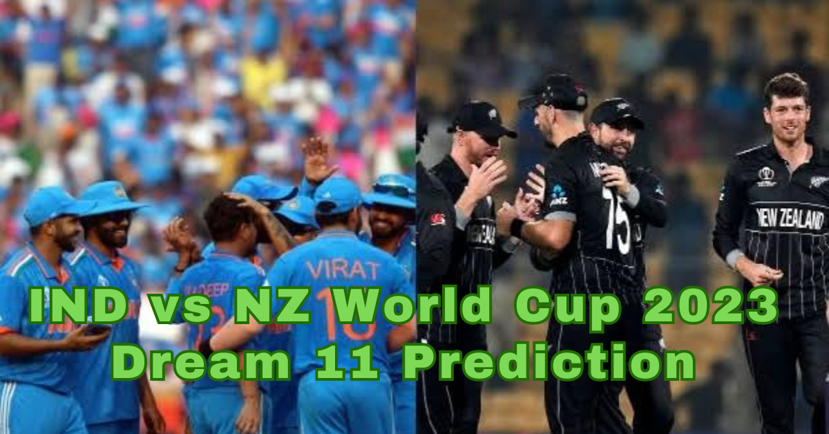 IND vs NZ World Cup 2023 Dream 11 Prediction